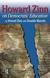 Zinn, Howard: Howard Zinn on Democratic Education (P) Zinn, Howard: Howard Zinn on Democratic Education (P)