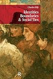 Identities, Boundaries, And Social Ties (1594511322) by Tilly, Charles Tilly, Charles: Identities, Boundaries, And Social Ties