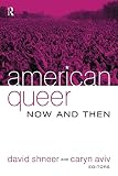 Shneer, David: American Queer, Now And Then Shneer, David: American Queer, Now And Then