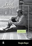 Harper, Douglas: Good Company: A Tramp Life Harper, Douglas: Good Company: A Tramp Life