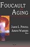 Wahidin, Azrini: Foucault And Aging