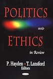 Lansford, T.: Politics And Ethics: In Review Lansford, T.: Politics And Ethics: In Review