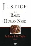 Taylor, A.J.W.: Justice As a Basic Human Need Taylor, A.J.W.: Justice As a Basic Human Need
