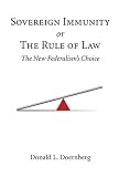 Doernberg, Donald L.: Sovereign Immunity Or The Rule Of Law: New Federalism's Choice