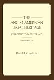 Coquillette, Daniel R.: The Anglo-American Legal Heritage: Introductory Materials Coquillette, Daniel R.: The Anglo-American Legal Heritage: Introductory Materials