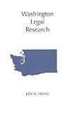 Heintz, Julie A.: Washington Legal Research Heintz, Julie A.: Washington Legal Research