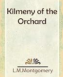 Montgomery, L.M.: Kilmeny of the Orchard Montgomery, L.M.: Kilmeny of the Orchard
