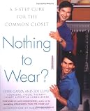 Lupo, Joe: Nothing to Wear?: A Five-Step Cure for the Common Closet