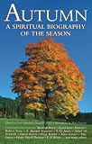 Schmidt, Gary: Autumn: A Spiritual Biography of the Season Schmidt, Gary: Autumn: A Spiritual Biography of the Season