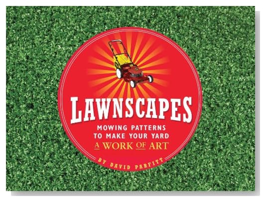 Lawnscapes: Mowing Patterns to Make Your Yard a Work of Art [Hardcover]