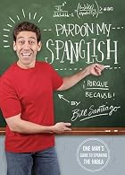 Pardon My Spanglish: One Man's Guide to…