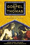 Leloup, Jean-Yves: The Gospel Of Thomas: The Gnostic Wisdom Of Jesus Leloup, Jean-Yves: The Gospel Of Thomas: The Gnostic Wisdom Of Jesus