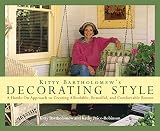 Bartholomew, Kitty: Kitty Bartholomew's Decorating Style : A Hands-on Approach to Creating Affordable, Beautiful, and Comfortable Rooms