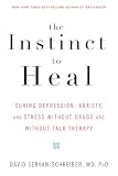 Servan-Schreiber, David: The Instinct To Heal