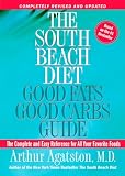 Agatston, Arthur: The South Beach Diet: Good Fats, Good Carbs Guide Agatston, Arthur: The South Beach Diet: Good Fats, Good Carbs Guide