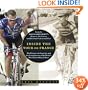 Inside the Tour de France: The Pictures, the Legends, and the Untold Stories of the World's Most Beloved Bicycle Race
