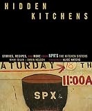Nelson, Davia: Hidden Kitchens: Stories, Recipes, and More From NPR's the Kitchen Sisters Nelson, Davia: Hidden Kitchens: Stories, Recipes, and More From NPR's the Kitchen Sisters