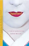 Muller, Karin: Japanland: A Year in Search of Wa