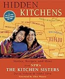 Silva, Nikki: Hidden Kitchens: Stories, Recipes And More from Npr's the Kitchen Sisters Silva, Nikki: Hidden Kitchens: Stories, Recipes And More from Npr's the Kitchen Sisters