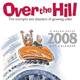 Exley, Helen: Over the Hill 2008 Calendar Exley, Helen: Over the Hill 2008 Calendar