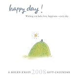 Exley, Helen: Happy Day! 2008 Calendar Exley, Helen: Happy Day! 2008 Calendar
