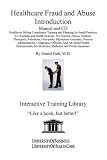 Farb, Daniel: Healthcare Fraud and Abuse Introduction Manual: Healthcare Billing Compliance Training and Planning for Small Practices to Hospitals and Health Systems, for Doctors, Nurses, Dentists, Therapists, Podiatrists, Osteopaths, Physicians Assistants,... Farb, Daniel: Healthcare Fraud and Abuse Introduction Manual: Healthcare Billing Compliance Training and Planning for Small Practices to Hospitals and Health Systems, for Doctors, Nurses, Dentists, Therapists, Podiatrists, Osteopaths, Physicians Assistants,...