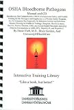 Farb, Daniel: OSHA Bloodborne Pathogens Library Edition: Introductory but Comprehensive OSHA (Occupational Safety and Health) Training for the Managers and Employees in a Worker Safety Program, for All Industries but Especially for Infection Control and Infectious... Farb, Daniel: OSHA Bloodborne Pathogens Library Edition: Introductory but Comprehensive OSHA (Occupational Safety and Health) Training for the Managers and Employees in a Worker Safety Program, for All Industries but Especially for Infection Control and Infectious...