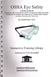 Farb, Daniel: OSHA Eye Safety Library Edition: Introductory but Comprehensive OSHA (Occupational Safety and Health) Training for the Managers and Employees in a Worker Safety Program and Injury Prevention and Vision Care Farb, Daniel: OSHA Eye Safety Library Edition: Introductory but Comprehensive OSHA (Occupational Safety and Health) Training for the Managers and Employees in a Worker Safety Program and Injury Prevention and Vision Care