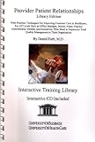 Farb, Daniel: Provider Patient Relationships Library Edition: With Practical Techniques for Improving Customer Care in Healthcare, for All Levels Such as Office Manager, Doctor, Nurse, Practice Administrator, Dentist, and Executives, Who Want to Implement Total... Farb, Daniel: Provider Patient Relationships Library Edition: With Practical Techniques for Improving Customer Care in Healthcare, for All Levels Such as Office Manager, Doctor, Nurse, Practice Administrator, Dentist, and Executives, Who Want to Implement Total...