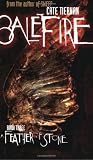 Tiernan, Cate: Balefire Book Three: A Feather of Stone