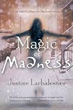 Larbalestier, Justine: Magic or Madness Larbalestier, Justine: Magic or Madness