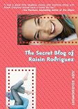 Goldschmidt, Judy: Secret Blog of Raisin Rodriguez
