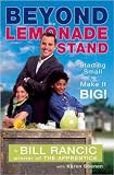 Rancic, Bill: Beyond the Lemonade Stand: Starting Small to Make It Big!
