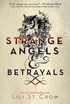 Strange Angels / Betrayals by Lili St. Crow