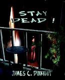 Dunavant, James C.: Stay Dead