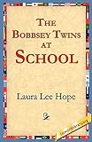 Hope, Laura Lee: The Bobbsey Twins at School Hope, Laura Lee: The Bobbsey Twins at School