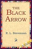 Stevenson, Robert Louis: The Black Arrow Stevenson, Robert Louis: The Black Arrow