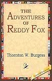 Burgess, Thornton: Adventures of Reddy Fox Burgess, Thornton: Adventures of Reddy Fox