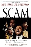 Petersen, Jesse Lee: Scam: How the Black Leadership Exploits Black America