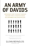 Reynolds, Glenn: Army of Davids: How Markets and Technology Empower Ordinary People to Beat Big Media, Big Government, and Other Goliaths Reynolds, Glenn: Army of Davids: How Markets and Technology Empower Ordinary People to Beat Big Media, Big Government, and Other Goliaths