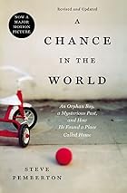 A Chance in the World: An Orphan Boy, a…
