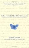 Mankell, Henning: I Die, but the Memory Lives on