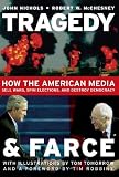 McChesney, Robert W.: Tragedy And Farce: How The American Media Sell Wars, Spin Elections, And Destroy Democracy