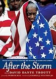 Troutt, David Dante: After the Storm: Black Intellectuals Explore the Meaning of Hurricane Katrina