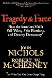 McChesney, Robert W.: Tragedy and Farce: How the American Media Sell Wars, Spin Elections, And Destroy Democracy