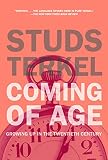 Terkel, Studs: Coming of Age: Growing Up in the Twentieth Century Terkel, Studs: Coming of Age: Growing Up in the Twentieth Century