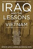Lloyd C. Gardner: Iraq and the Lessons of Vietnam: Or, How Not to Learn from the Past