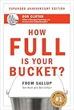 Clifton, Donald O.: How Full Is Your Bucket?: Positive Strategies For Work And Life
