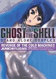Fujisaku, Junichi: Ghost in the Shell:Stand Alone Complex 2: Revenge of the Cold Machines Fujisaku, Junichi: Ghost in the Shell:Stand Alone Complex 2: Revenge of the Cold Machines
