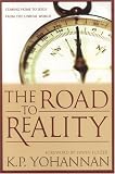 Yohannan, K. P.: The Road to Reality: Coming Home to Jesus from the Unreal World